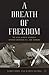 A Breath of Freedom: The Ci...