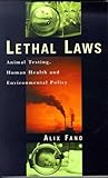 Lethal Laws: Animal Testing, Human Health and Environmental Policy