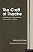 The Craft of Theatre: Seminars and Discussions in Brechtian Theatre (Biography and Autobiography)