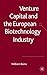 Venture Capital and the European Biotechnology Industry