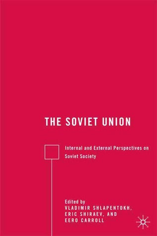 The Soviet Union: Internal and External Perspectives on Soviet Society (Hardcover)