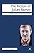 The Fiction of Julian Barnes (Readers' Guides to Essential Criticism)