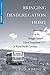 Bringing Desegregation Home: Memories of the Struggle toward School Integration in Rural North Carolina (Palgrave Studies in Oral History)