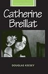 Catherine Breillat (French Film Directors Series) Catherine Breillat (French Film Directors Series)