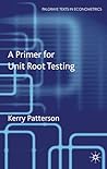 A Primer for Unit Root Testing (Palgrave Texts in Econometrics)
