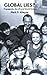 Global Lies?: Propaganda, t...