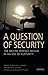A Question of Security by Michael Codner