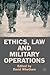Ethics, Law and Military Operations by David Whetham