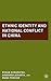 Ethnic Identity and National Conflict in China
