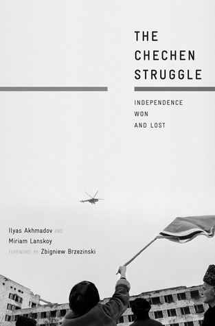 The Chechen Struggle: Independence Won and Lost (Hardcover)