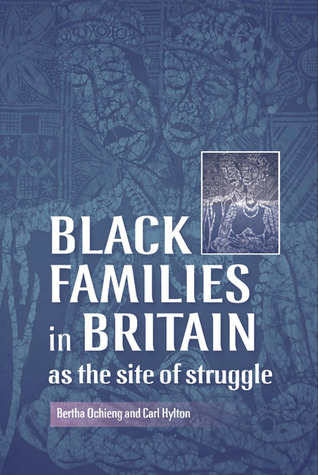 Black families in Britain as the site of struggle