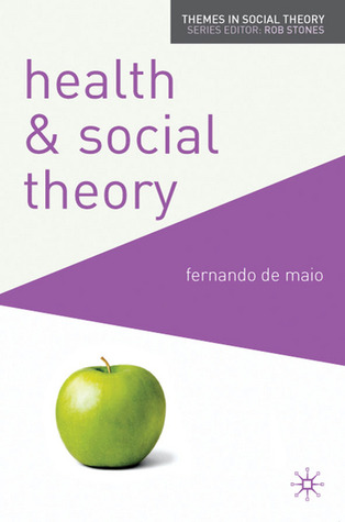 Health and Social Theory (Themes in Social Theory, 12)