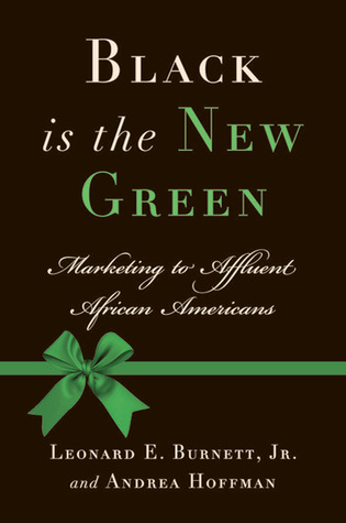 Black Is the New Green: Marketing to Affluent African Americans