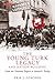 The Young Turk Legacy and N...