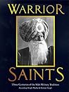 Warrior Saints: Three Centuries of the Sikh Military Tradition