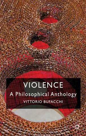 Violence: A Philosophical Anthology (Paperback)