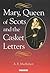Mary, Queen of Scots and the Casket Letters