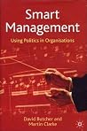 Smart Management: Using Politics in Organisations