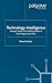 Technology Intelligence: Concept Design and Implementation in Technology Based Sme's
