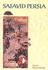 Safavid Persia: The History and Politics of an Islamic Society