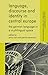 Language, Discourse and Identity in Central Europe: The German Language in a Multilingual Space (Language and Globalization)