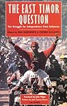The East Timor Question: The Struggle for Independence from Indonesia