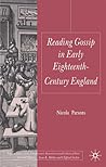 Reading Gossip in Early Eighteenth-Century England by Nicola Parsons