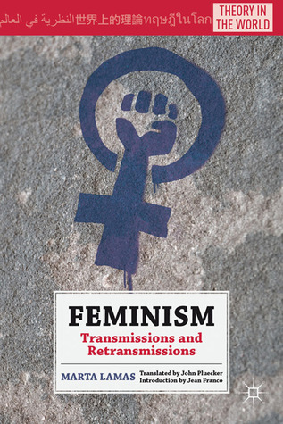 Feminism: Transmissions and Retransmissions (Theory in the World)