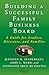 Building a Successful Family Business Board: A Guide for Leaders, Directors, and Families (A Family Business Publication)