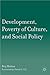 Development, Poverty of Culture, and Social Policy