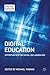 Digital Education: Opportunities for Social Collaboration (Digital Education and Learning)