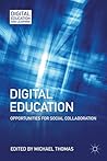 Digital Education: Opportunities for Social Collaboration (Digital Education and Learning)