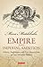 Empire and Imperial Ambition: Liberty, Englishness and Anti-Imperialism in Late Victorian Britain (Library of Victorian Studies)