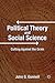 Political Theory and Social Science: Cutting Against the Grain