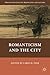 Romanticism and the City (Nineteenth-Century Major Lives and Letters)