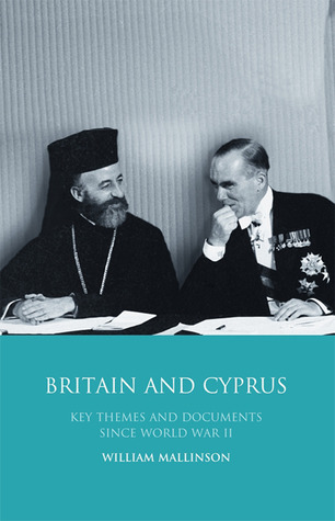 Britain and Cyprus: Key Themes and Documents Since World War II