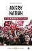 Angry Nation: Turkey Since 1989 (Global History of the Present)