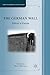 The German Wall: Fallout in Europe (Studies in European Culture and History)