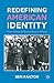 Redefining American Identit...