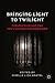Bringing Light to Twilight: Perspectives on a Pop Culture Phenomenon