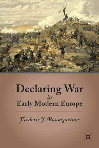Declaring War in Early Modern Europe (Hardcover)