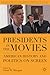 Presidents in the Movies: A...