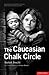 The Caucasian Chalk Circle by Bertolt Brecht