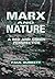 Marx and Nature: A Red and ...