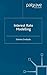 Interest Rate Modelling (Finance and Capital Markets Series)
