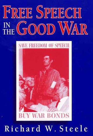 Free Speech in the Good War (Hardcover)