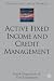 Active Fixed Income and Credit Management