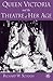 Queen Victoria and the Theatre of Her Age