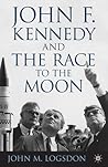 John F. Kennedy and the Race to the Moon John F. Kennedy and the Race to the Moon