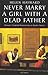 Never Marry A Girl With A Dead Father by Helen Hayward